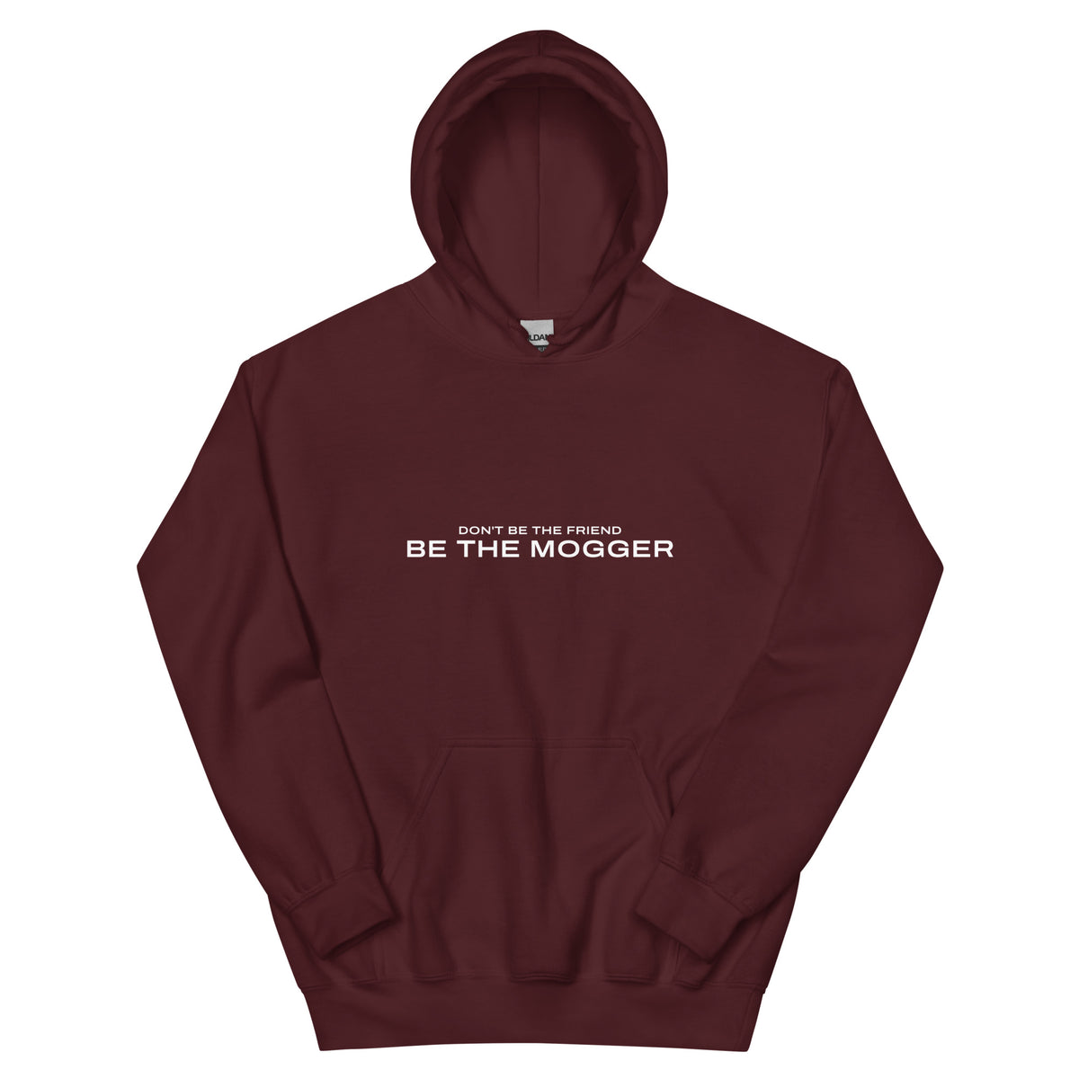 Don't be the friend hoodie, Maroon, front